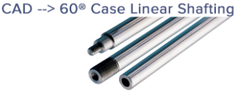 CAD --> 60 © Case Linear Shafting